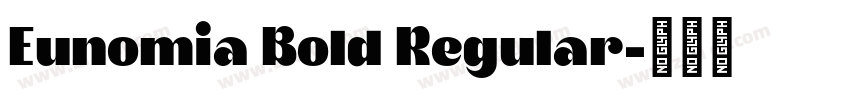 Eunomia Bold Regular字体转换